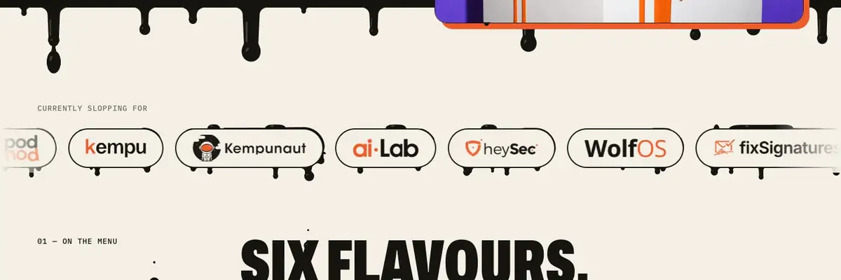 Live drips on the Slop website: the drips on an ink edge fill up and let go, while the strip of brand logos slides past with paint dripping off the pills.